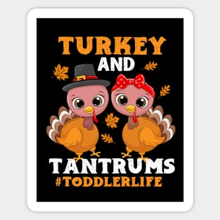 Turkey And Tantrums Happy Thanksgiving Turkey Day Gift Funny Thanksgiving Sticker